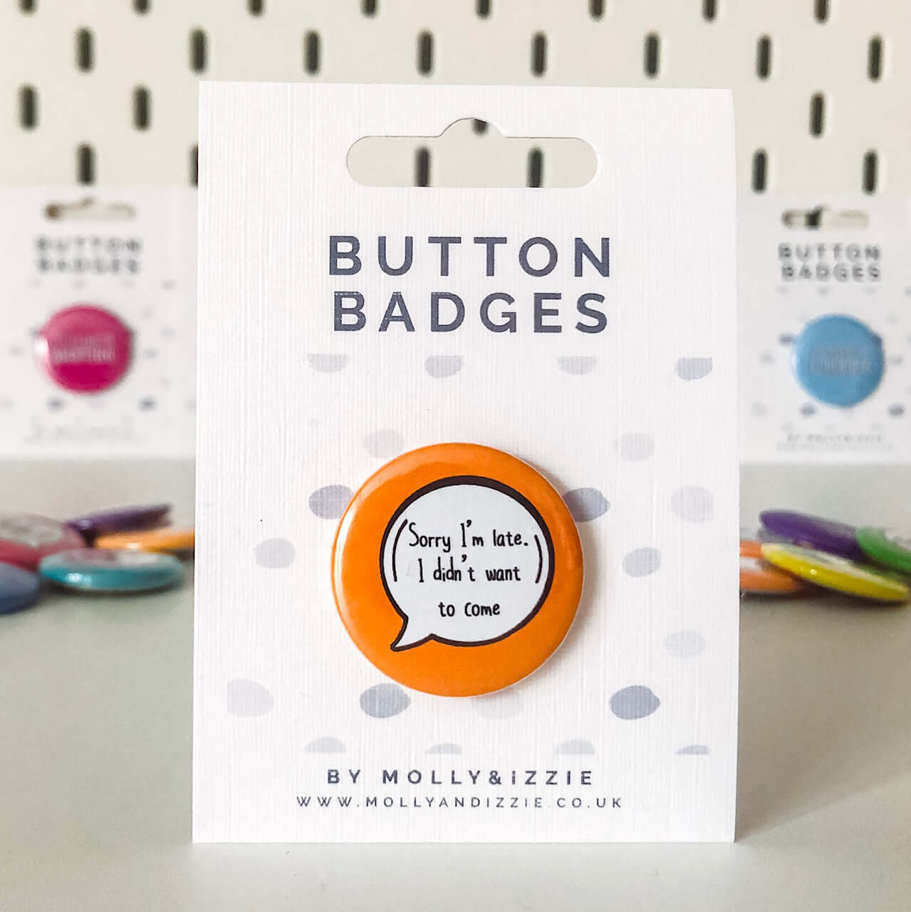 by Molly & Izzie Sorry I'm Late Button Badge Button Badge By Molly & Izzie