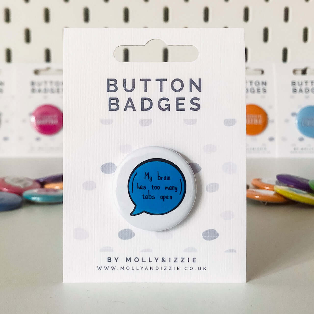 by Molly & Izzie My Brain Has Too Many Tabs Open Button Badge Button Badge By Molly & Izzie