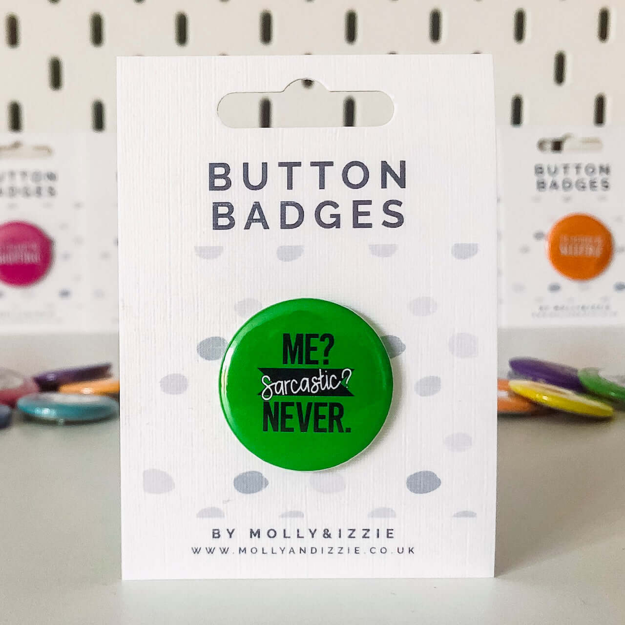 by Molly & Izzie Me? Sarcastic? Never Button Badge Button Badge By Molly & Izzie