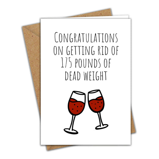 Congratulations on Getting Rid of 175 Pounds of Dead Weight | Funny Divorce Card | Congratulations on Your Divorce Greeting Card
