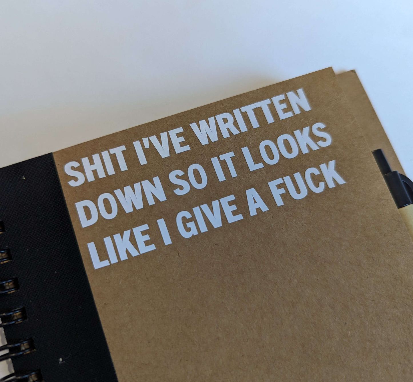 Shit I've Written Down So It Looks Like I Give a Fuck Notebook