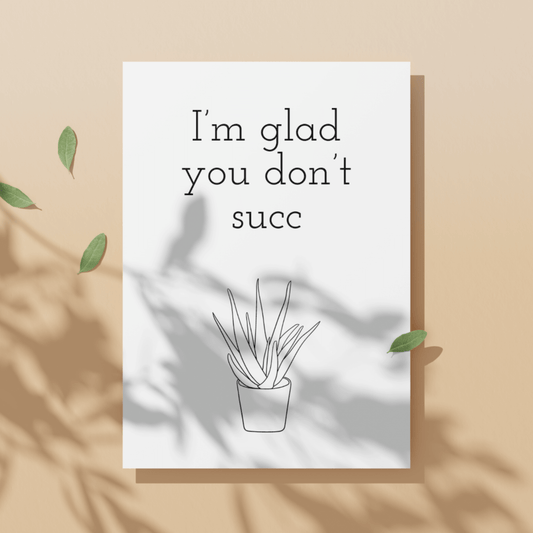 I'm Glad You Don't Succ | Funny Love Anniversary Card | Funny Aloe Vera Love Card