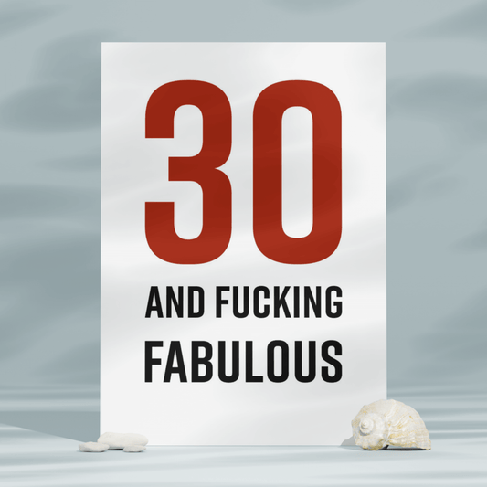 30 and Fucking Fabulous