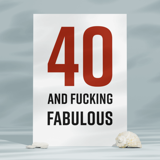 40 and Fucking Fabulous