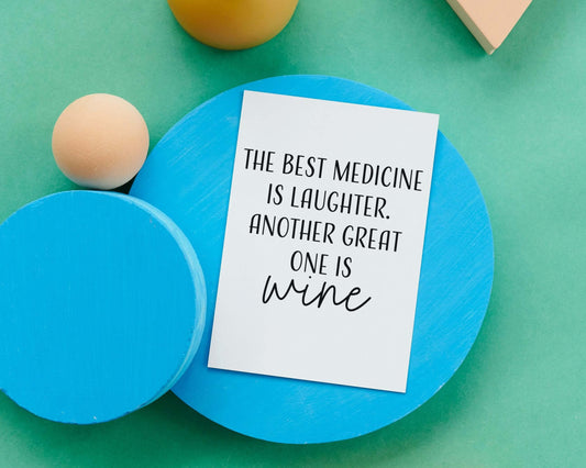 The Best Medicine is Laughter, Another Great One is Wine Funny Rude Get Well Soon Recycled A5 Greeting Card