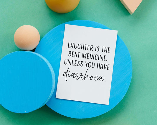 Laughter Is The Best Medicine, Unless You Have Diarrhoea Funny Rude Get Well Soon Recycled A5 Greeting Card