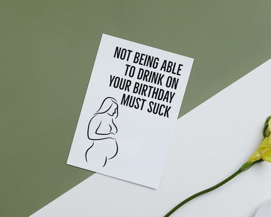 The Card Store UK's Not Being Able to Drink On Your Birthday Must Suck Pregnancy | Pregnant New Mum Funny Birthday Greeting Card, Birthday Cards for £3.50 each
