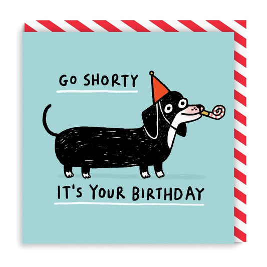 Gemma Correll Go Shorty, It's Your Birthday Funny Birthday Card Birthday Cards Gemma Correll