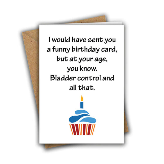 Little Kraken's I Would Have Sent You A Funny Birthday Card, But at Your Age, Bladder Control Greeting Card, Birthday Cards for £3.50 each