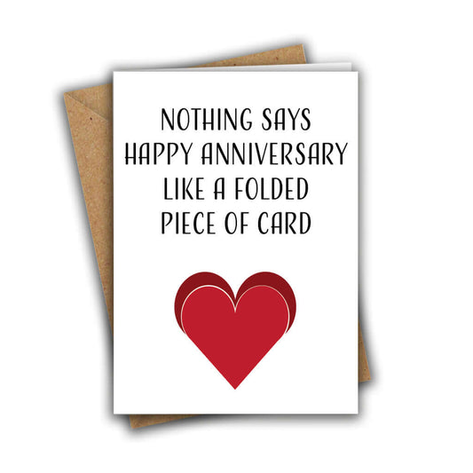 Nothing Says Happy Anniversary Like a Folded Piece of Card Sarcastic A5 Greeting Card