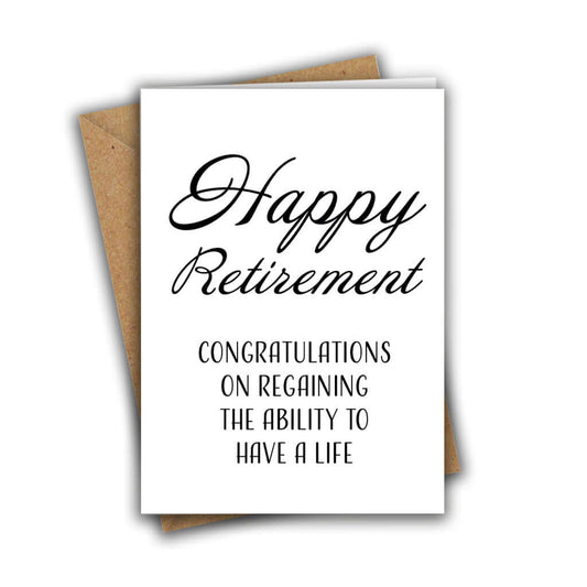 Congratulations On Regaining The Ability To Have A Life Retirement A5 Greeting Card