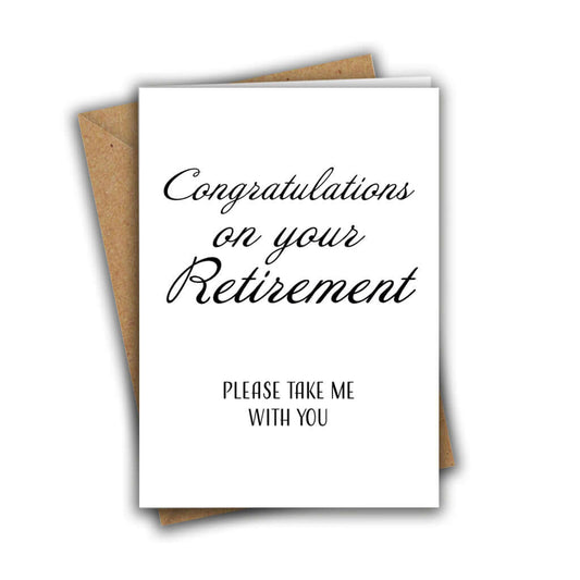 Congratulations On Your Retirement, Take Me With You A5 Greeting Card