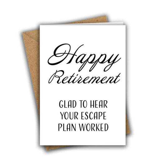 Glad To Hear Your Escape Plan Worked Retirement A5 Greeting Card