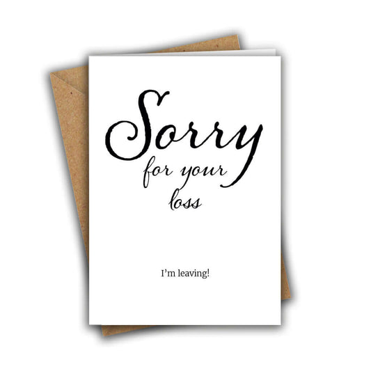 Little Kraken's Sorry For Your Loss, I'm Leaving Funny A5 Greeting Card, Leaving Cards for £3.50 each