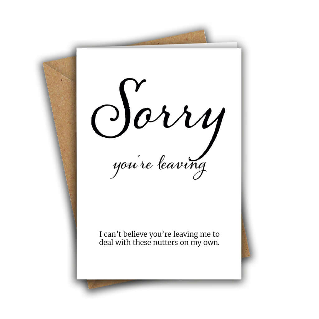 Little Kraken's Sorry You're Leaving, I Can't Believe You're Leaving Me To Deal With These Nutters On My Own Funny A5 Greeting Card, Leaving Cards for £3.50 each