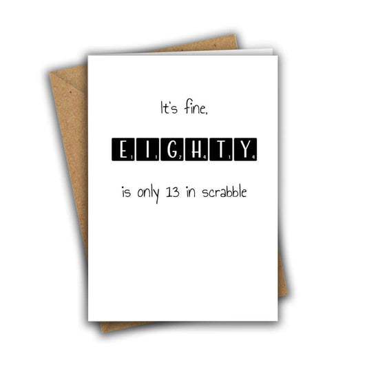 It's Fine, Eighty is Only 13 in Scrabble Funny 80th Recycled Birthday Card
