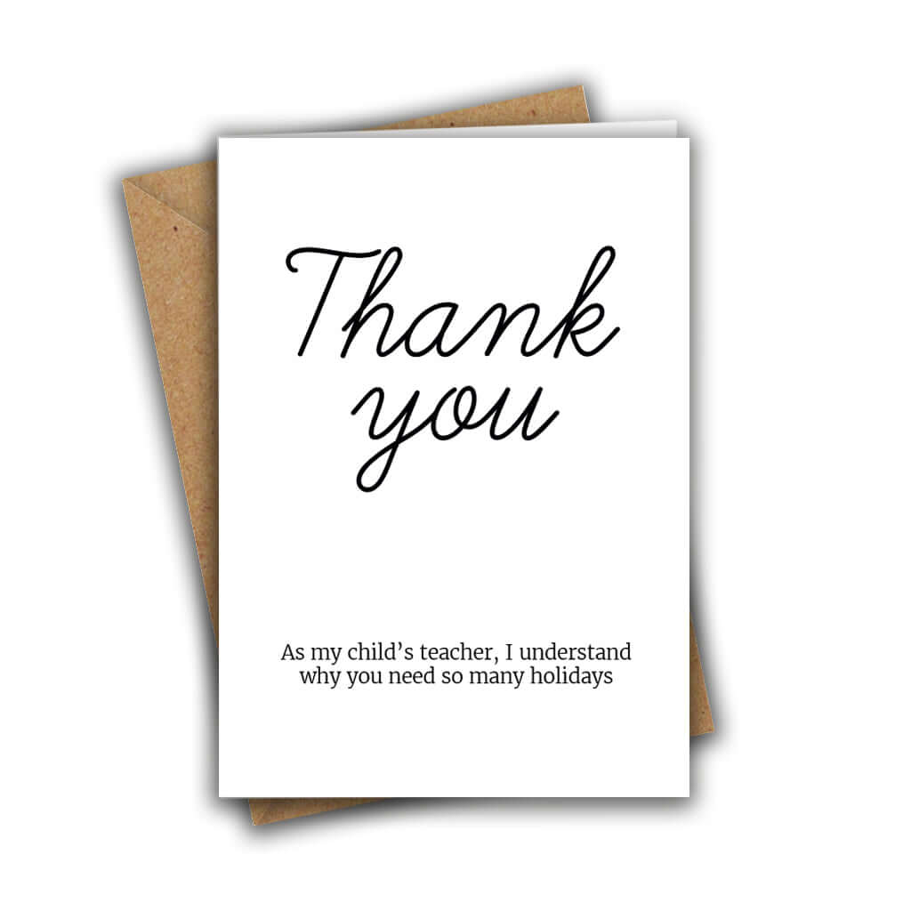 Little Kraken's Thank You, As My Child's Teacher, I Understand Why You Need So Many Holidays Thanks Teacher A5 Greeting Card, Thank You Teacher Cards for £3.50 each