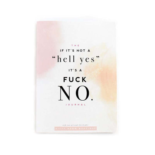 Kitty Meow Boutique The If It's Not a "Hell Yes" It's a Fuck No Notebook