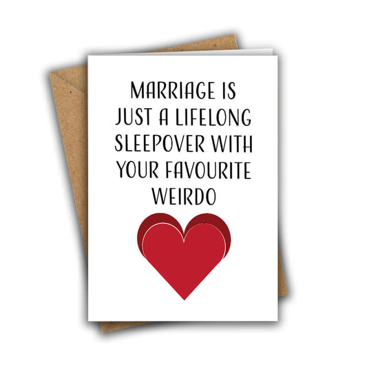 Marriage Is A Lifelong Sleepover With Your Favourite Weirdo Funny Rude Anniversary Greeting Card