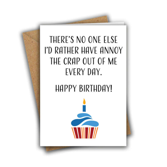 Little Kraken's There's No One Else I'd Rather Have Annoy The Crap Out of Me Every Day Funny A5 Recycled Birthday Greeting Card, Birthday Cards for £3.50 each