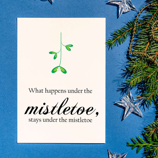 What Happens Under The Mistletoe, Stays Under the Mistletoe Funny Christmas Greeting Card