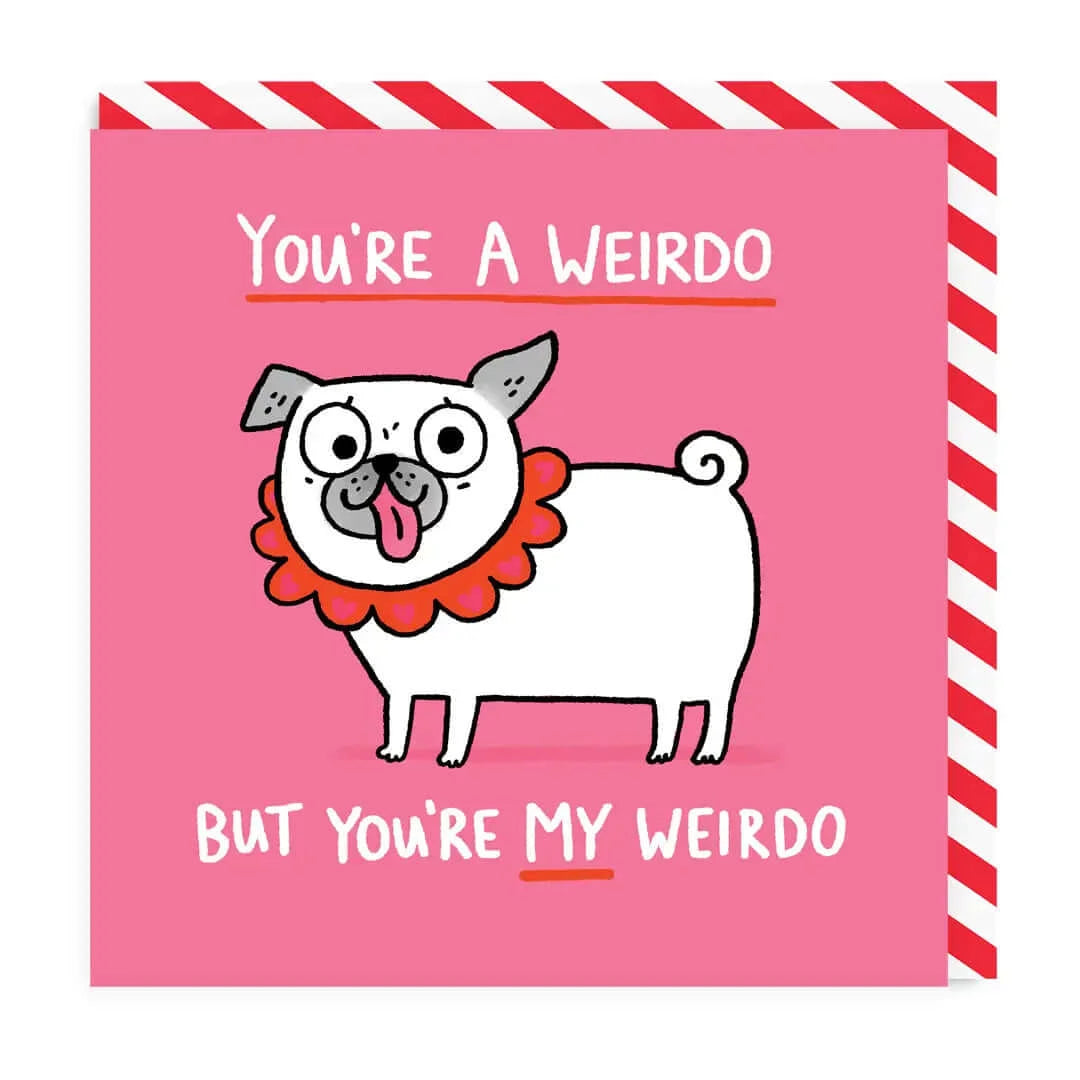 Gemma Correll You're A Weirdo, But You're My Weirdo Pug Greeting Card Love Cards Gemma Correll